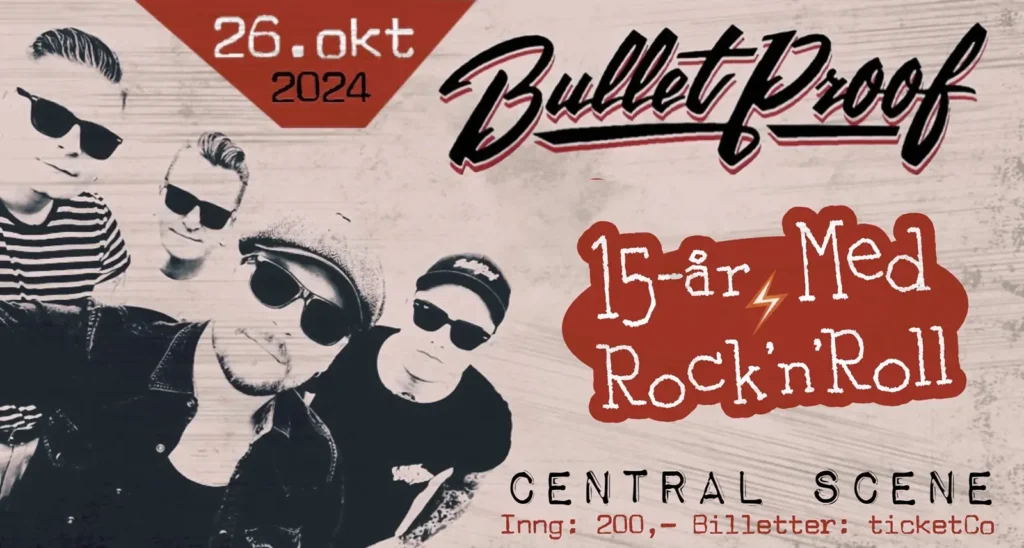 Kampanjeplakat for «BulletProof»-konsert 26. oktober 2024 på Central Scene, stolt sponset av Central Restaurant og Bar. Feir "15 år med Rock'n'Roll." Billetter koster 200,-.